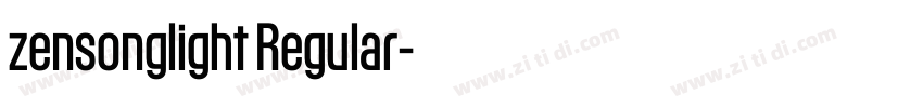 zensonglight Regular字体转换 zensonglight Regular字体转换
